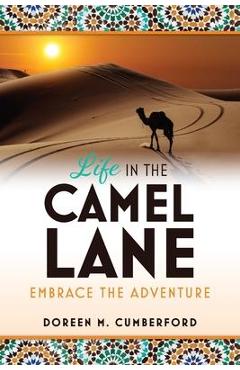 Coperta cărții 'Life in the Camel Lane: Embrace the Adventure - Doreen M. Cumberford'