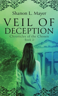 Veil of Deception: Chronicles of the Chosen, book 2 - Shanon L. Mayer