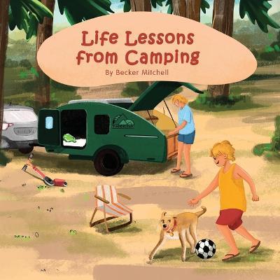 Life Lessons from Camping - Becker Mitchell