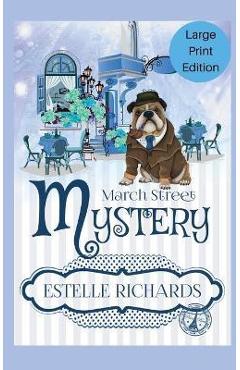 Coperta cărții 'March Street Cozy Mysteries Omnibus, Large Print Edition - Estelle Richards'