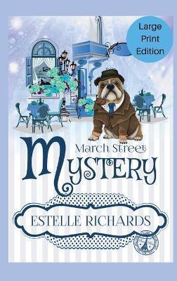 March Street Cozy Mysteries Omnibus, Large Print Edition - Estelle Richards