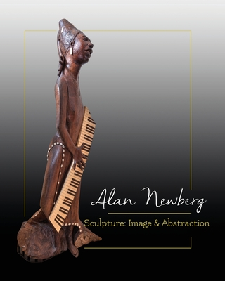 Sculpture: Image & Abstraction - Alan Newberg
