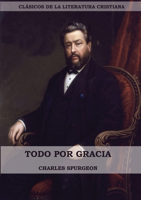 Todo por Gracia (Large Print Edition) - Charles Spurgeon