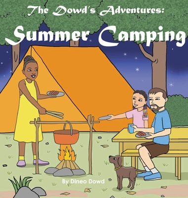 The Dowd's Adventure: Summer Camping - Dineo Dowd