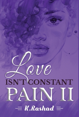 Love Isn't Constant Pain 2 - K. Rashad