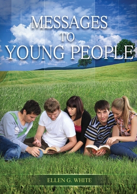 Message to Young People: Large Print (Letters to young lovers, country living for youngs, a sanctified life for young and best ellen white coun - Ellen White