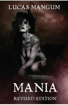 Coperta cărții 'Mania - Revised Edition - Lucas Mangum'