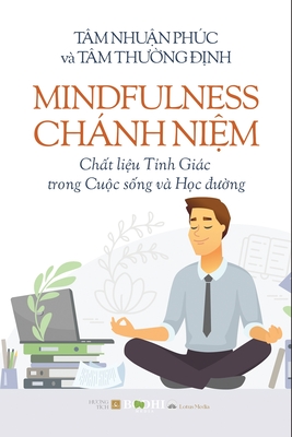 Mindfulness - Chánh Niệm Chất liệu Tỉnh Giác trong Cuộc sống và Học đường - Phe Bach