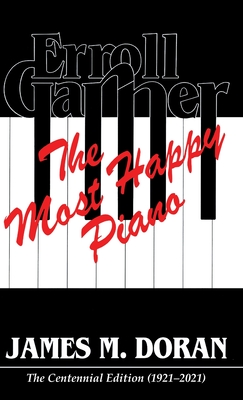 Erroll Garner The Most Happy Piano (Centennial Edition 1921-2021) - James M. Doran