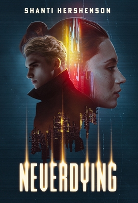 Neverdying - Shanti Hershenson