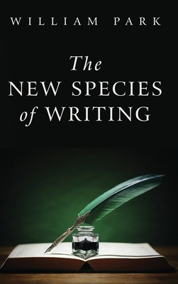 The New Species of Writing - William Park