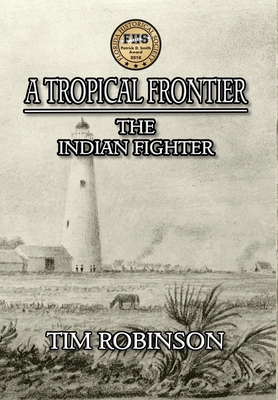 A Tropical Frontier: The Indian Fighter - Tim Robinson