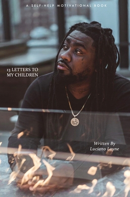 13 Letters to My Children - Luciano Layne