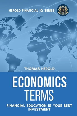 Economics Terms - Financial Education Is Your Best Investment - Thomas Herold