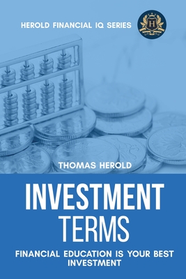 Investment Terms - Financial Education Is Your Best Investment - Thomas Herold