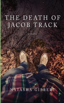 The Death of Jacob Track: Volume 1 of The 33X Series - Natasha Lynn Gilbert