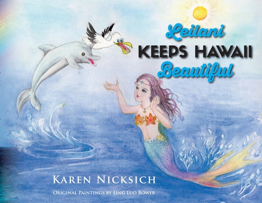 Leilani Keeps Hawaii Beautiful - Karen Nicksich