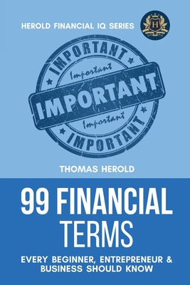 99 Financial Terms Every Beginner, Entrepreneur & Business Should Know - Thomas Herold