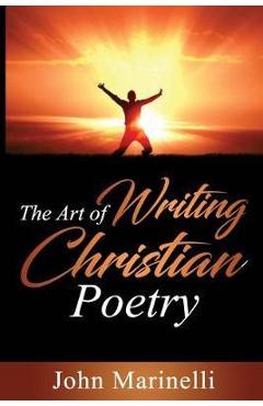 Coperta cărții 'The Art of Writing Christian Poetry - John Marinelli'