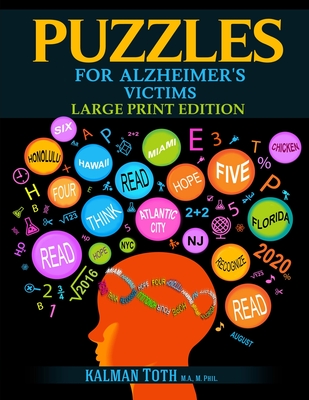 Puzzles for Alzheimer's Victims: Large Print Edition - Kalman Toth M. A. M. Phil