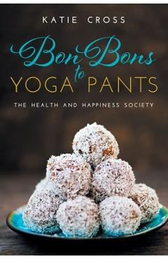 Coperta cărții 'Bon Bons to Yoga Pants - Katie Cross'