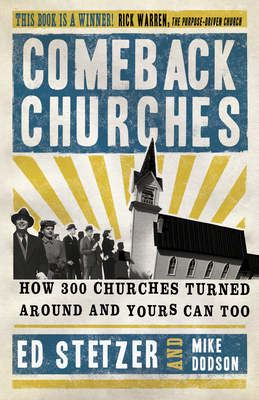 Comeback Churches: How 300 Churches Turned Around and Yours Can, Too - Ed Stetzer