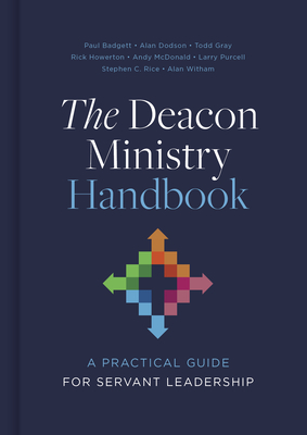 The Deacon Ministry Handbook: A Practical Guide for Servant Leadership - Alan Witham
