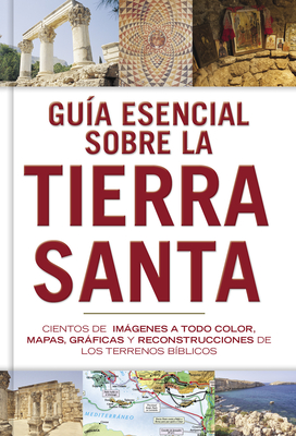 Guía Esencial Sobre La Tierra Santa - B&h Español Editorial