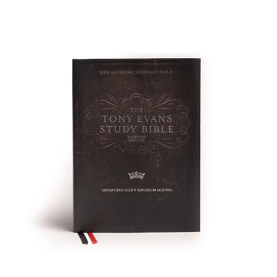 NASB Tony Evans Study Bible, Jacketed Hardcover: Advancing God's Kingdom Agenda - Tony Evans