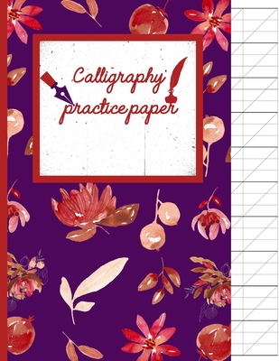 Calligraphy Practice paper: Floral red watercolor hand writing workbook for adults & kids 120 pages of practice sheets to write in (8.5x11 Inch). - Creative Line Publishing
