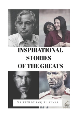 Inspirational Stories of the Greats: Motivational and Inspirational Book for Teenagers, Students, Kidsboys Girls - Ranjith Kumar