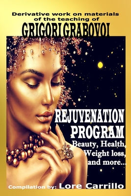 Rejuvenation Program: Beauty, health, weight loss and more. - Edilma Angel *. Eam Publishing