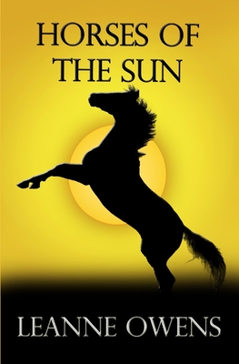 Horses Of The Sun - Leanne Owens