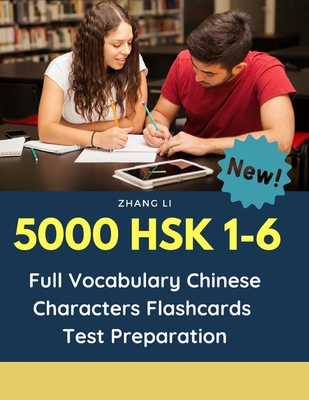 5000 HSK 1-6 Full Vocabulary Chinese Characters Flashcards Test Preparation: Practice Mandarin Chinese dictionary guide books complete words reader st - Zhang Li