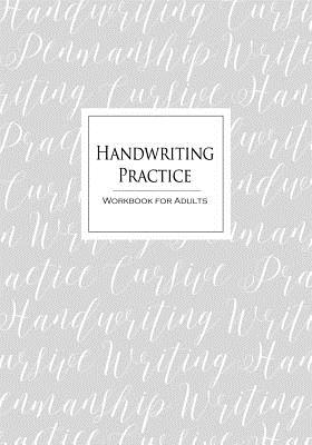 Handwriting Practice Workbook for Adults: Cursive Writing Penmanship Handwriting Workbook for Adults - Denami Studio