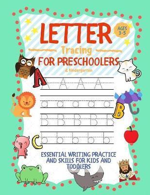 Letter Tracing for Preschoolers 3-5 & Kindergarten: : Essential Writing Practice and Skills for Kids and Toddlers - Learning Zone