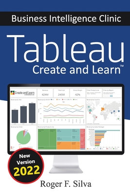 Tableau - Business Intelligence Clinic: Create and Learn - Roger F. Silva