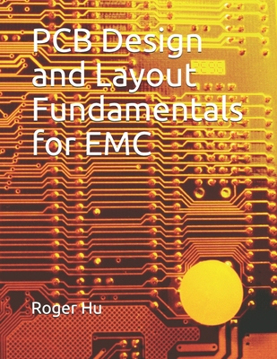 PCB Design and Layout Fundamentals for EMC - Roger Hu