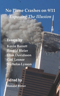 No Plane Crashes on 9/11 - Exposing the Illusion - Carl Lesnor