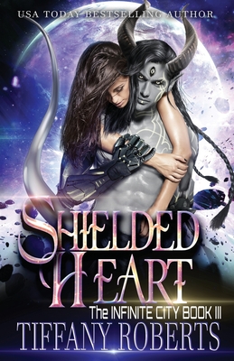 Shielded Heart - Tiffany Roberts