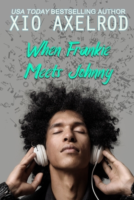 When Frankie Meets Johnny - Xio Axelrod