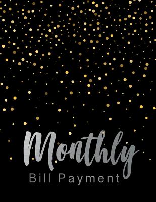 Monthly Bill Payment: Business Planning Monthly Bill Budgeting Record, Expense Finance Organize your bills and plan for your expenses - Lisa Ellen