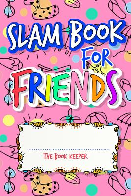 Slam Book For Friends: Build A Strong Friendship While Making New Ones By Answering Questions - Don Pakito