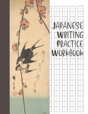 Japanese Writing Practice Workbook: Genkouyoushi Paper For Writing Japanese Kanji, Kana, Hiragana And Katakana Letters - Pear Blossoms And Swallows - Fresan Learn Books