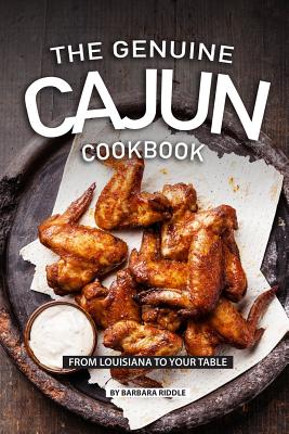 Coperta cărții 'The Genuine Cajun Cookbook: From Louisiana to Your Table - Barbara Riddle'