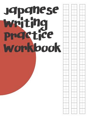 Japanese Writing Practice Workbook: Genkouyoushi Paper For Writing Japanese Kanji, Kana, Hiragana And Katakana Letters - Fresan Learn Books