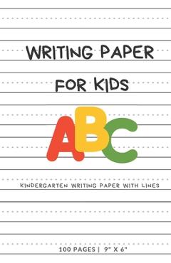 Coperta cărții 'Writing Paper for Kids: ABC Kindergarden writing Paper with Dotted Mid Line, 100 Pages (9
