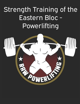 Strength Training of the Eastern Bloc - Powerlifting: weight training, strength building and muscle building - Powerlifting Check