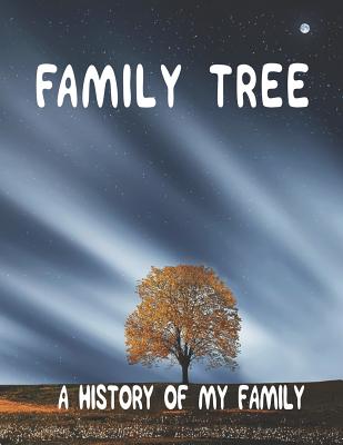 Family Tree: A History of my Family; 8.5 x 11 Family Tree Research Workbook; - Tomger Ancestry