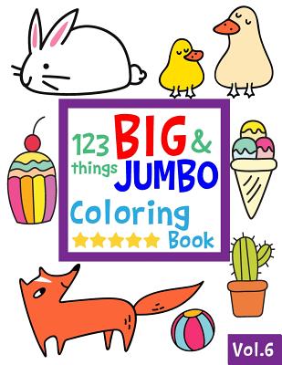 101 Objects Big & JUMBO Coloring Book: 101 COLORING PAGES!! EASY, LARGE,  GIANT & SIMPLE Picture Coloring Books for Toddlers, Kids Ages 2-4, Early  Lear (Paperback)
